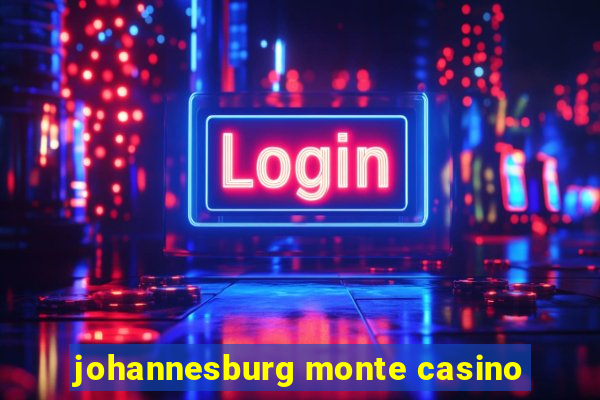 johannesburg monte casino