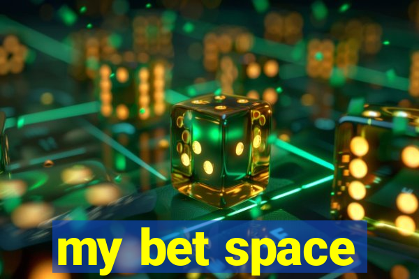 my bet space