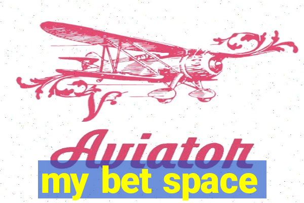 my bet space