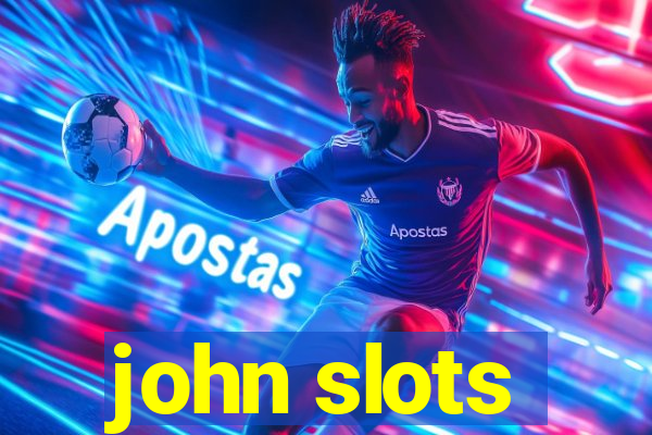 john slots