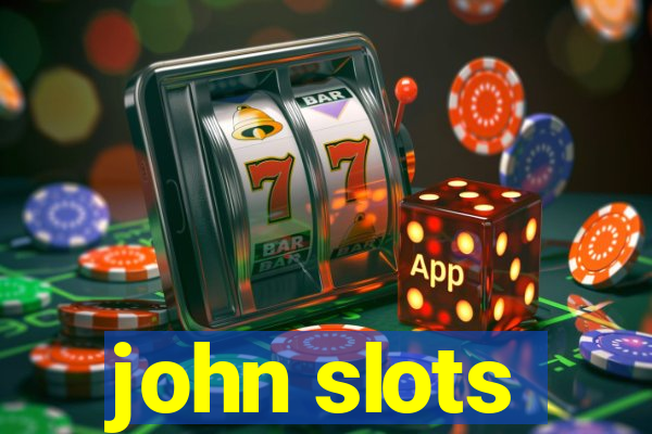 john slots