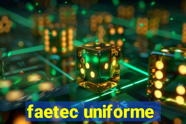 faetec uniforme