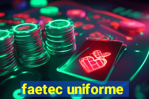 faetec uniforme