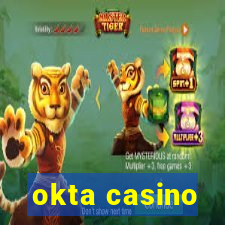 okta casino