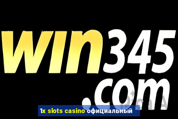 1x slots casino официальный