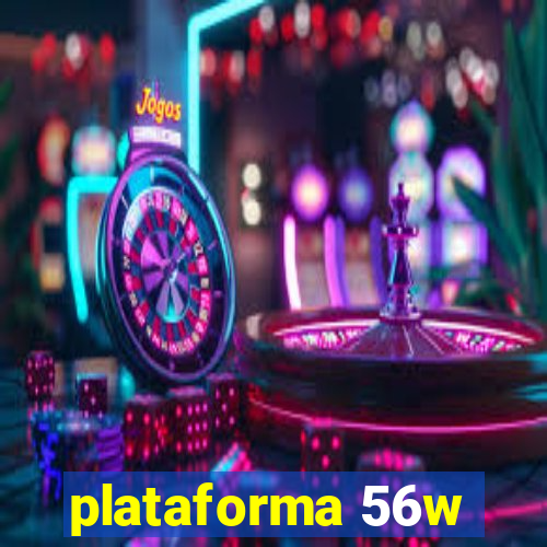 plataforma 56w