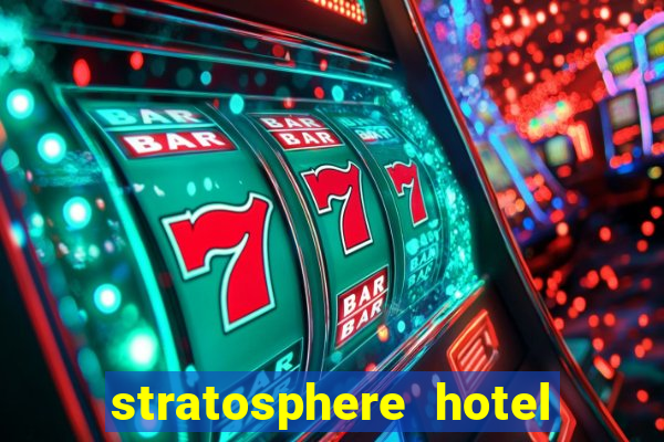 stratosphere hotel and casino las vegas