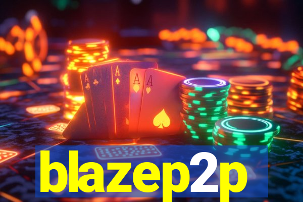 blazep2p