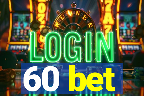 60 bet