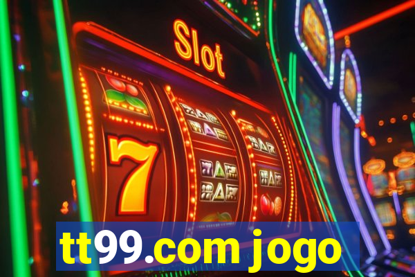 tt99.com jogo