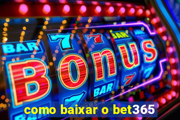 como baixar o bet365