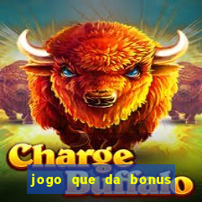 jogo que da bonus e pode sacar