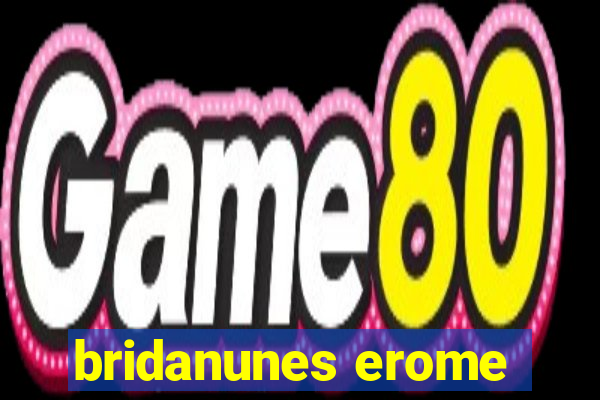 bridanunes erome