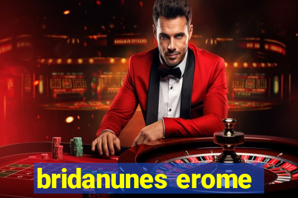 bridanunes erome