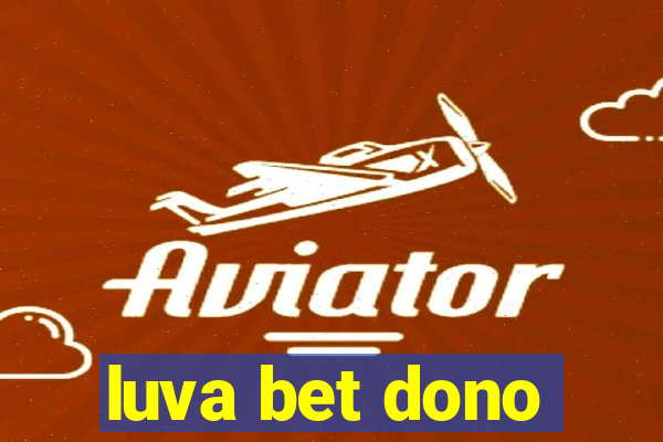 luva bet dono