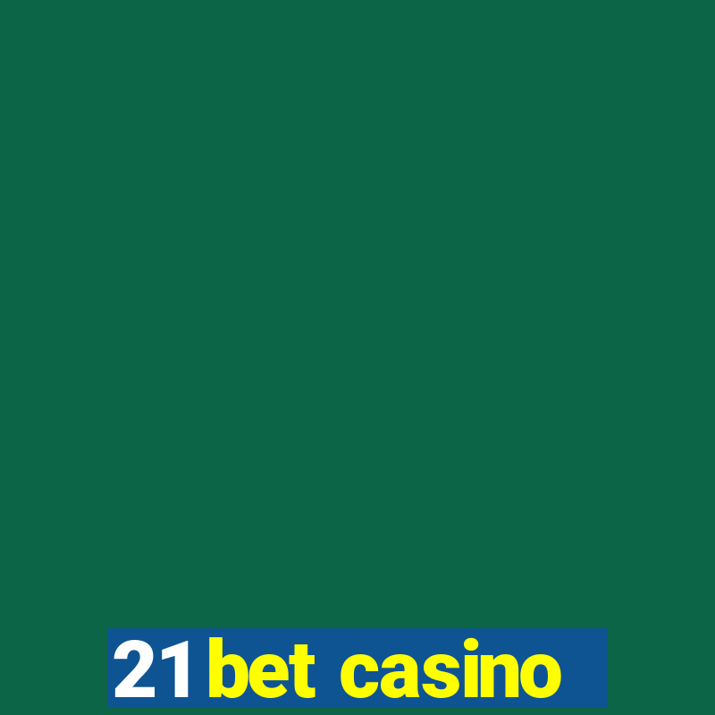 21 bet casino