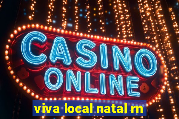 viva local natal rn