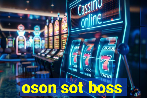 oson sot boss