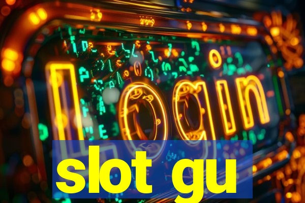 slot gu