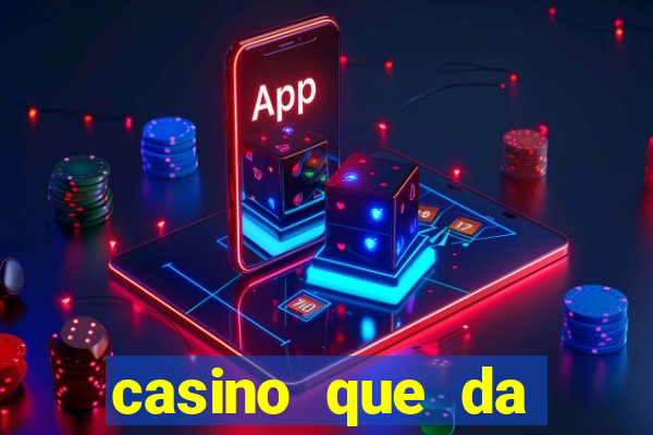 casino que da dinheiro no cadastro