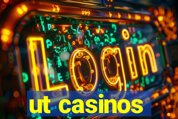 ut casinos