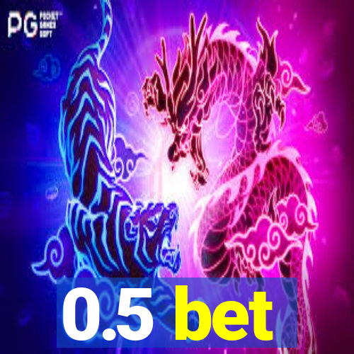 0.5 bet