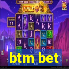 btm bet