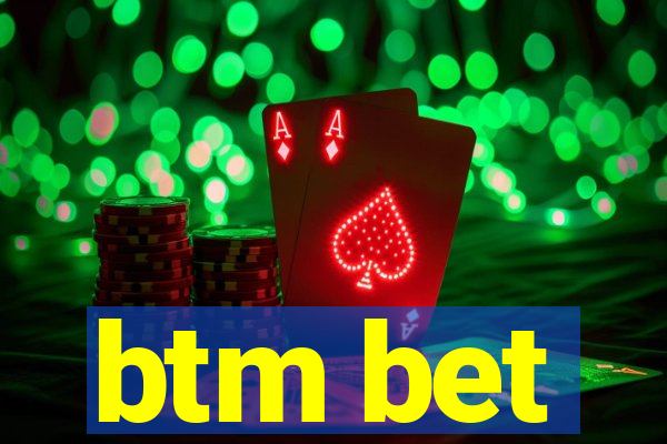 btm bet