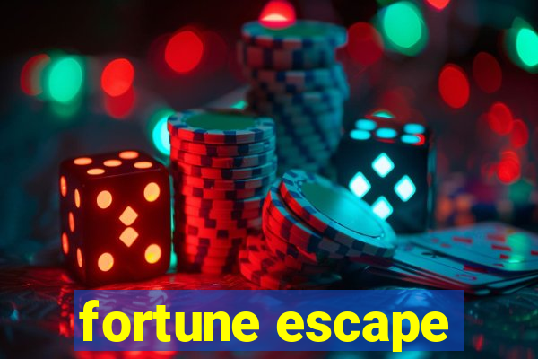 fortune escape