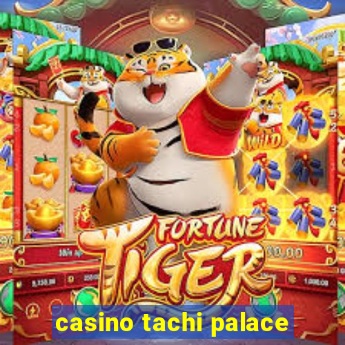 casino tachi palace