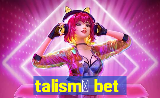 talism茫 bet