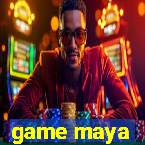 game maya