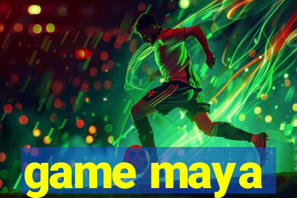 game maya