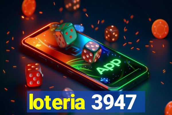 loteria 3947