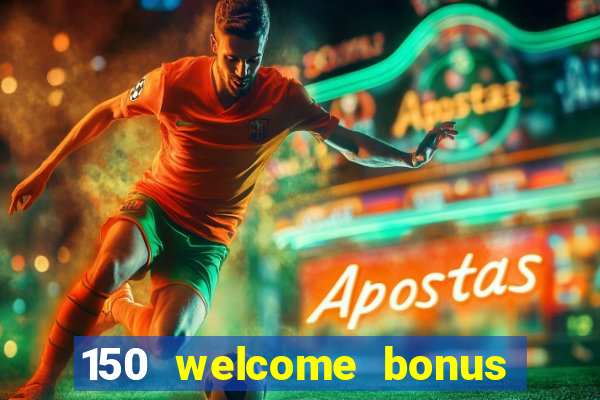 150 welcome bonus slot casino malaysia