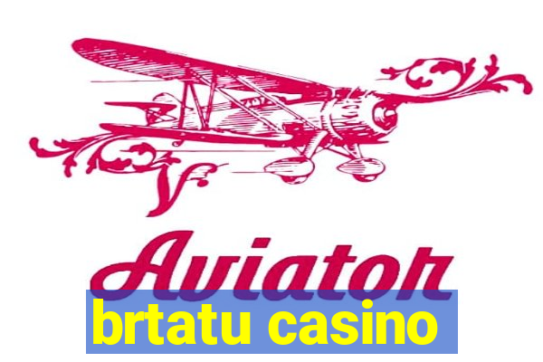 brtatu casino