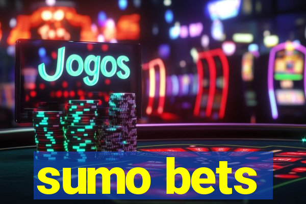 sumo bets