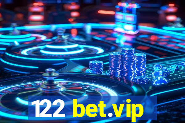 122 bet.vip