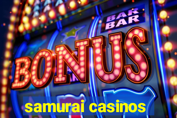 samurai casinos