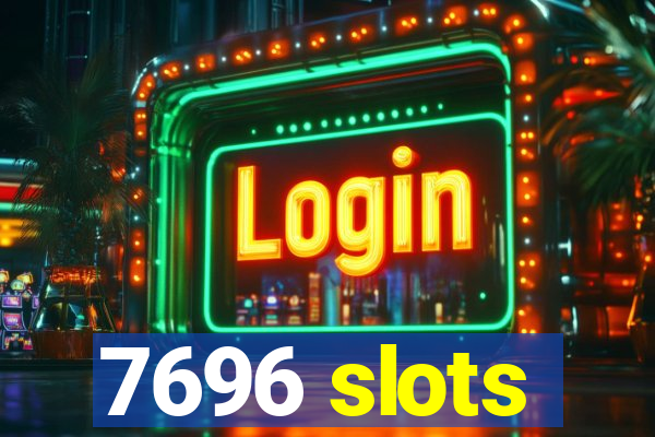 7696 slots