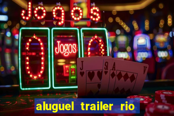 aluguel trailer rio grande do sul