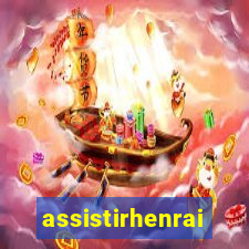 assistirhenrai