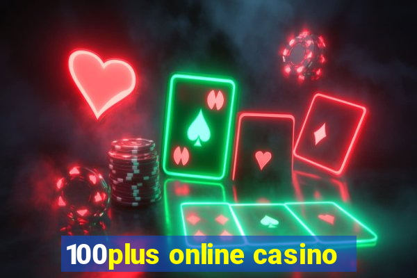 100plus online casino