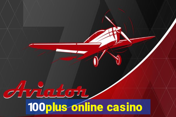 100plus online casino