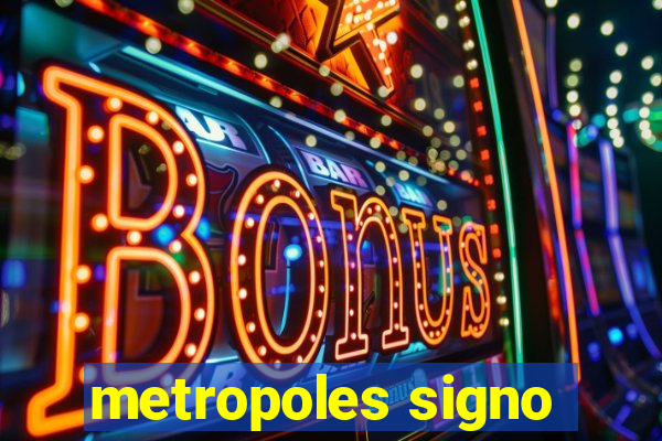 metropoles signo