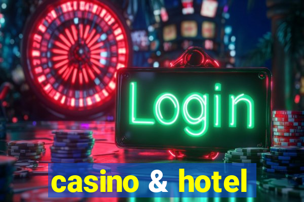 casino & hotel