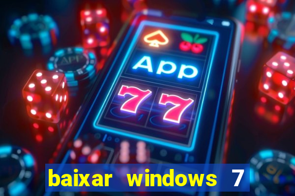 baixar windows 7 ultimate 64 bits com todos os drivers