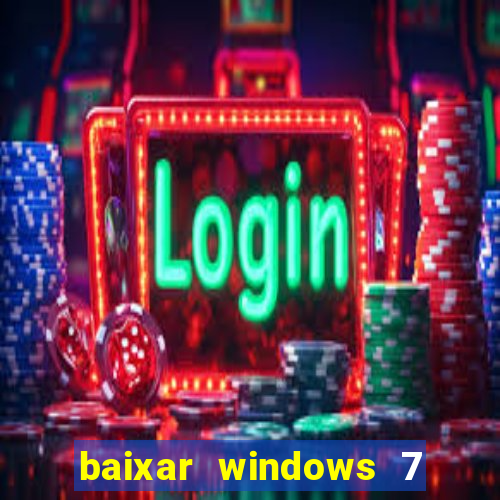 baixar windows 7 ultimate 64 bits com todos os drivers