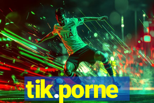 tik.porne