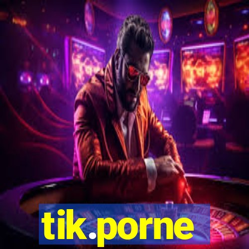 tik.porne